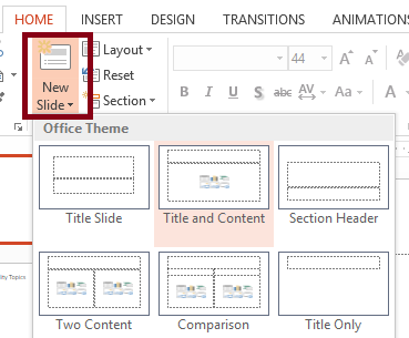 Screenshot of the Microsoft PowerPoint 2013 Home tab with the New Slide option of the Slides group selected and highlight and menu open. The Title and Content option of the New Slides menu is selected.